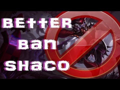 Better Ban Shaco
