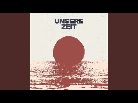 Unsere Zeit