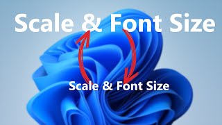 Windows 11: How To Adjust Scale and Font Size