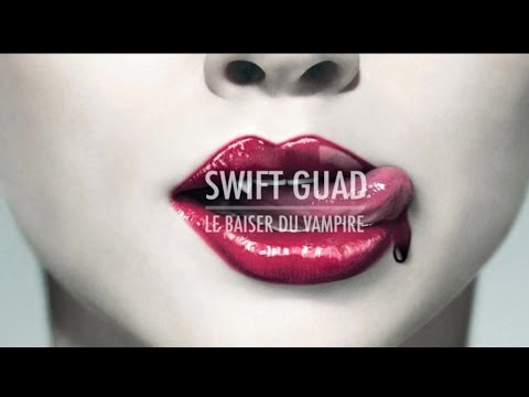 Swift Guad - Le baiser du vampire (Son Officiel)