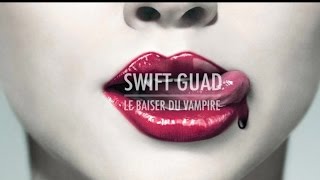 Swift Guad - Le baiser du vampire (Son Officiel)