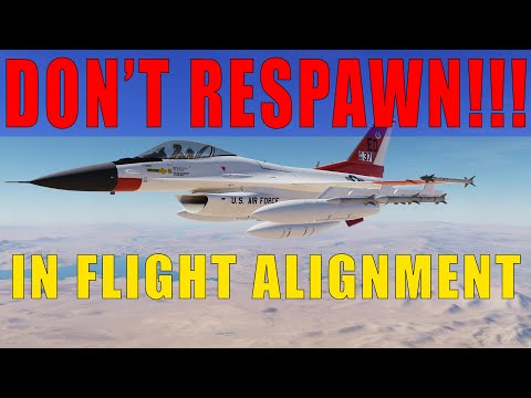 DON'T RESPAWN! F-16 In Flight Alignment