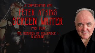 Peter Atkins Interviews Part 4 - Hellraiser 4 - Bloodlines