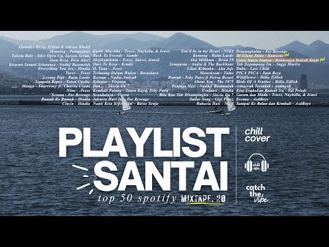 #20 Cover Santai Lagu-Lagu Terpopuler Indonesia (Spotify Top 50) 🎧 Chill Aja Cover