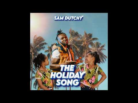 Sam Dutchy - Holiday Song (Official Audio)