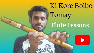 Ki kore Bolbo Tomay Flute Lessons For Beginners  S