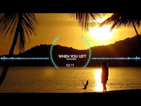 D-Tunez ft. Sehya - When You Left (Official Preview)