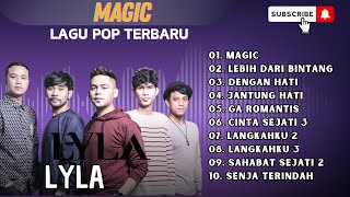 Download lagu LYLA - MAGIC - LEBIH DARI BINTANG - DENGAN HATI - JANTUNG HATI || LAGU POP TERPOPULER 2024 mp3
