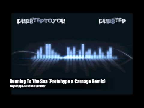 DubstepToYou: Röyskopp & Susanne Sundfor - Running To The Sea (Protohype & Carnage Remix)
