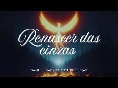 RENASCER DAS CINZAS - Samuel Gabriel e Gabriel Dias | Avulso CCB
