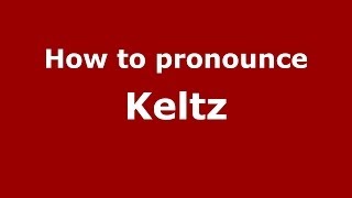 How to pronounce Keltz