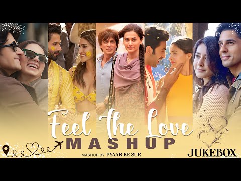 Feel The Love Mashup 2026 | Arijit Singh Songs | Latest Romantic Songs | Jukebox 2026