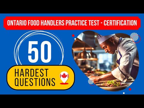 Ontario Food Handlers Practice Test - Certification Study Guide (50 Hardest Questions)