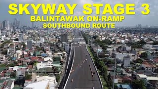 SKYWAY STAGE 3 | BALINTAWAK ON-RAMP | SOUTHBOUND