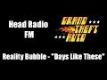 GTA 1 (GTA I) - Head Radio FM | Reality Bubble - "Days Like These"