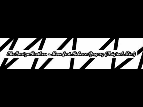 The Foreign Brothers - Move feat. Rebecca Gregory (Original Mix)