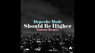 DEPECHE MODE - SHOULD BE HIGHER (AMTRAC REMIX)
