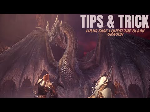 Tips&Trick Quest Special Assignment The Black Dragon (Fatalis Fase 1) Monster Hunter World Iceborne