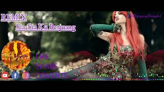 Download lagu REMIX | Sia-Sia Ku Berjuang | 2022 | Full Bass mp3