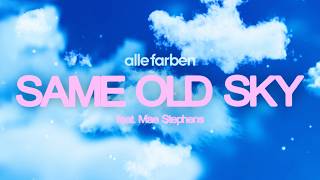 Download lagu Alle Farben feat. Mae Stephens – Same Old Sky mp3 Download lagu Alle Farben feat. Mae Stephens – Same Old Sky mp3