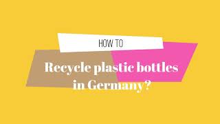 How to recycle plastic bottles in Germany?