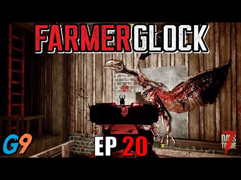 7 Days To Die - FarmerGlock EP20 (A Bird Problem)
