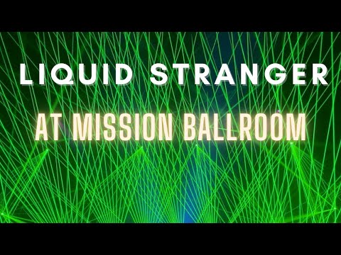 Liquid Stranger at Mission Ballroom Vlog | w/ Scharlitz Web, Red Rum, Atayya, Mad Zach, Tripp St