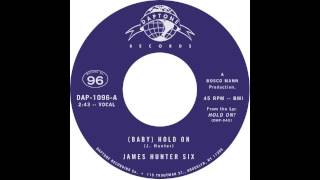 The James Hunter Six "(Baby) Hold On)" / "Carina"