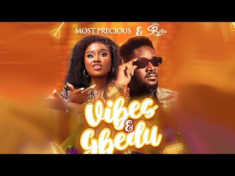VIBES and GBEDU - MOST PRECIOUS x SBLIVE (Official Video)