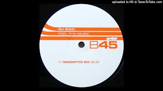 DJ Zuul - Feel The Music (Tranzmitter Mix). 1998