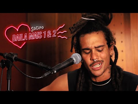 SóCIRO - Baila Mais 1 e 2 (Acústico)