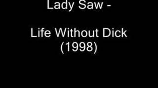 Lady Saw - Life Without Dick