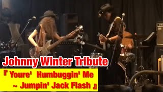 『You're Humbuggin' Me〜Jumpin' Jack Flash』 (Johnny Winter Tribute)