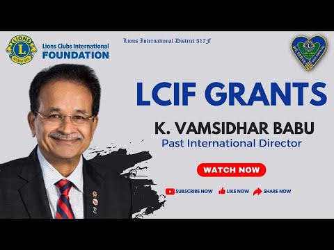 LCIF Grants - An update by PID K. Vamsidhar Babu