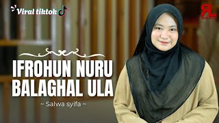 Download lagu VIRAL TIKTOK‼️IFROHUN NURU ATANA X BALAGHAL ULA - SALWA SYIFA (Cover) mp3