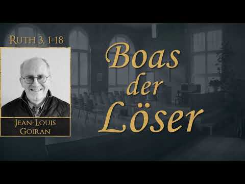 Boas der Löser - Ruth 2,17-23 - Jean-Louis Goiran