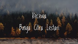 Download lagu Kecewa - Bunga Citra Lestari (Lirik) mp3
