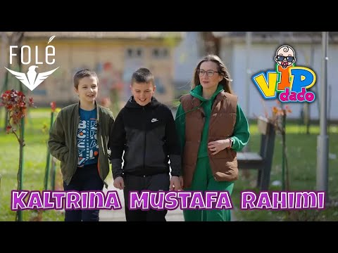Kaltrina Mustafa Rahimi - Vip Dado