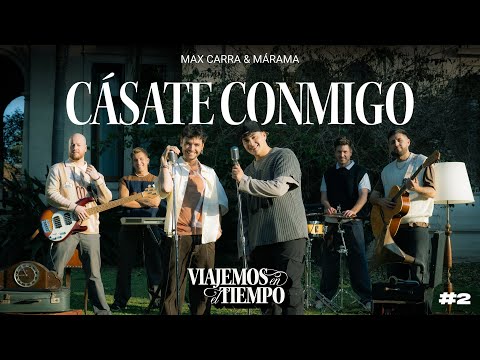 MAX CARRA & MARAMA l VIAJEMOS EN EL TIEMPO #2 - Cásate Conmigo
