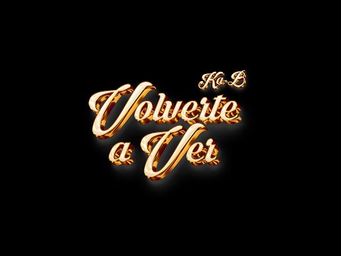 Ka-b - Volverte a ver (Official Music Video)