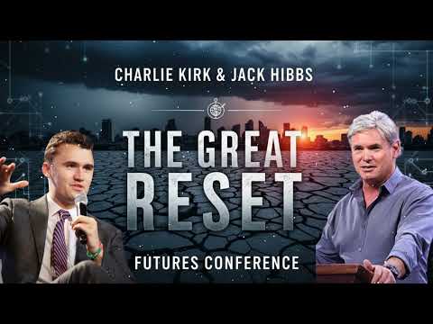 Futures Conference Charlie Kirk & Jack Hibbs - The Great Reset