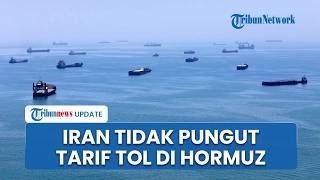 Iran Bantah Terapkan Tarif Tol di Selat Hormuz, Pungutan Hanya untuk Biaya Keamanan dan Lingkungan