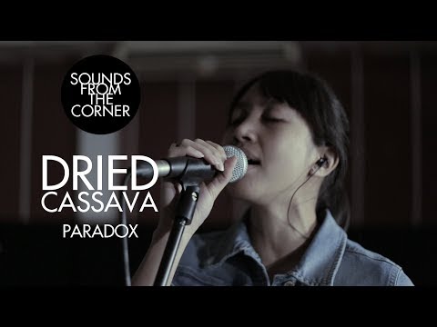 Dried Cassava - Paradox | Sounds From The Corner Session #23