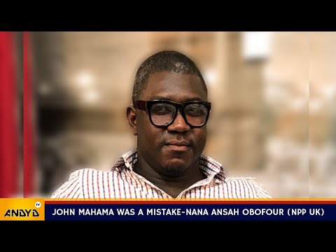 John Mahama was a mistake & can never be president again confirms Nana Ansah Obofour-NPP UK