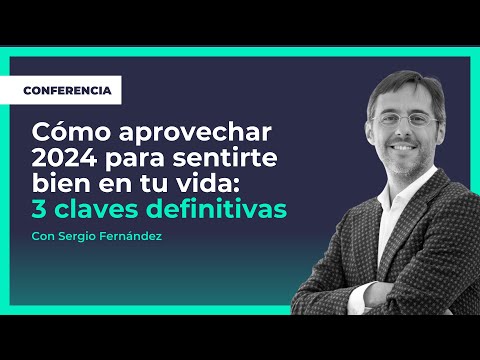 Cómo aprovechar 2024 para sentirte bien en tu vida: 3 claves definitivas