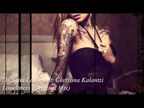 DJ Saint Louis feat. Christina Kalantzi - Loneliness (Original Mix)