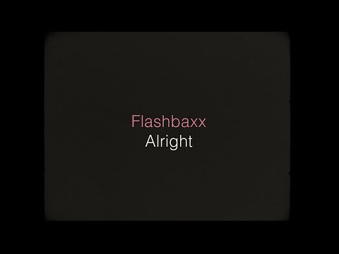 Flashbaxx  - Alright (Official Video)