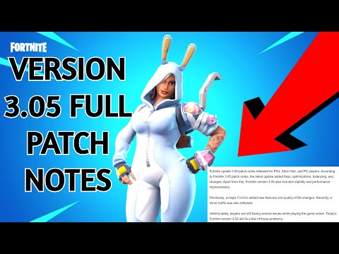 VERSION 3.05 FULL PATCH NOTES FORTNITE