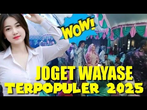JOGET WAYASE TERBARU 2025