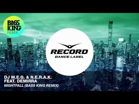 DJ M.E.G. & N.E.R.A.K. feat. DEMIRRA - Nightfall (Bass King Remix) | Record Dance Label